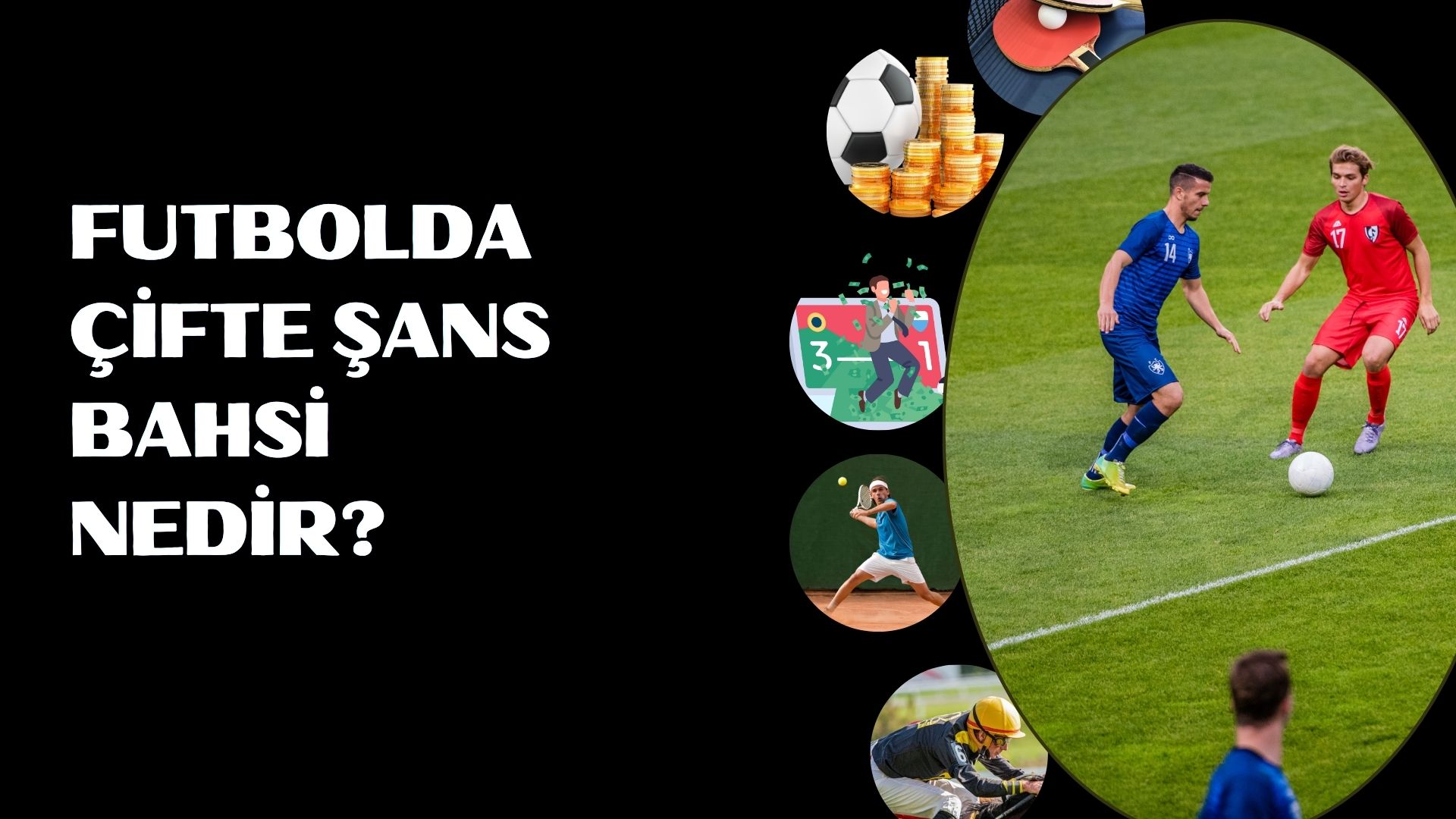 Futbolda Çifte Şans Bahsi Nedir