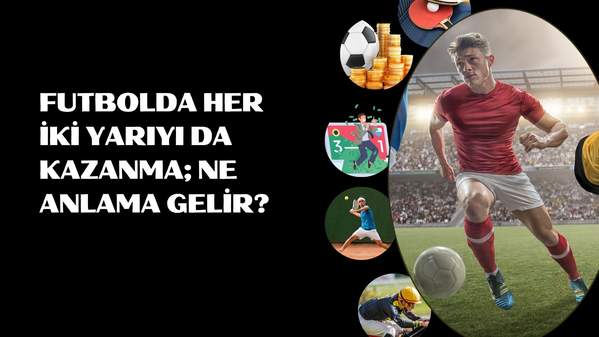 Futbolda Her İki Yarıyı Da Kazanma